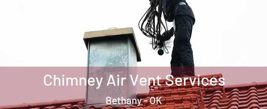 Chimney Air Vent Services Bethany - OK