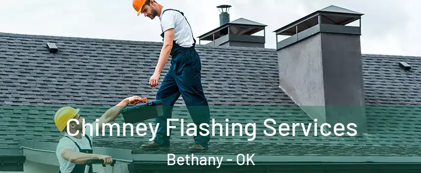 Chimney Flashing Services Bethany - OK