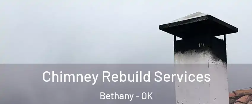  Chimney Rebuild Services Bethany - OK