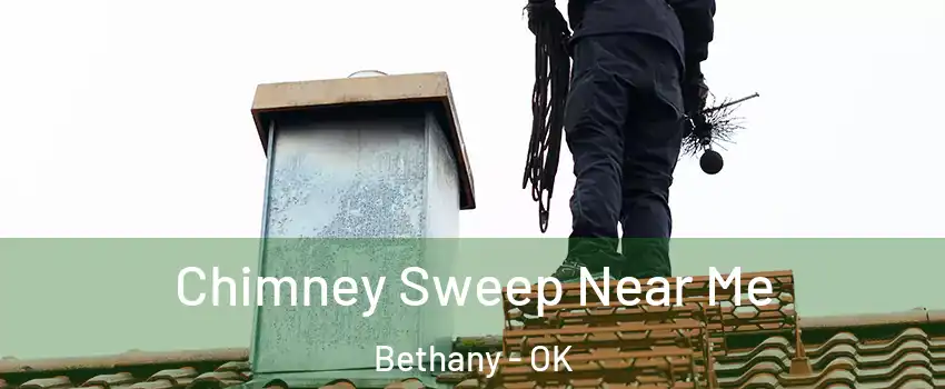  Chimney Sweep Near Me Bethany - OK