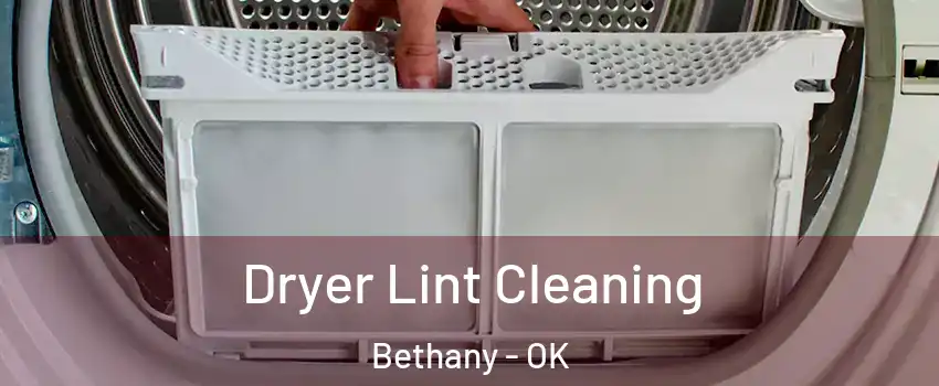  Dryer Lint Cleaning Bethany - OK