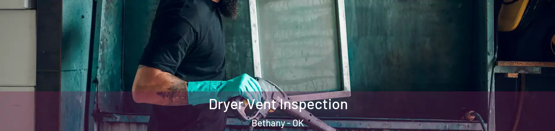  Dryer Vent Inspection Bethany - OK