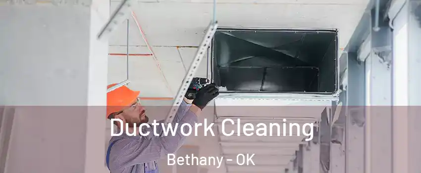  Ductwork Cleaning Bethany - OK