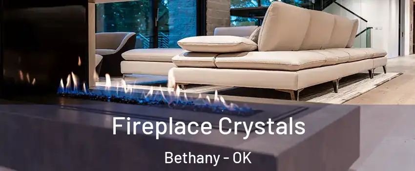  Fireplace Crystals Bethany - OK