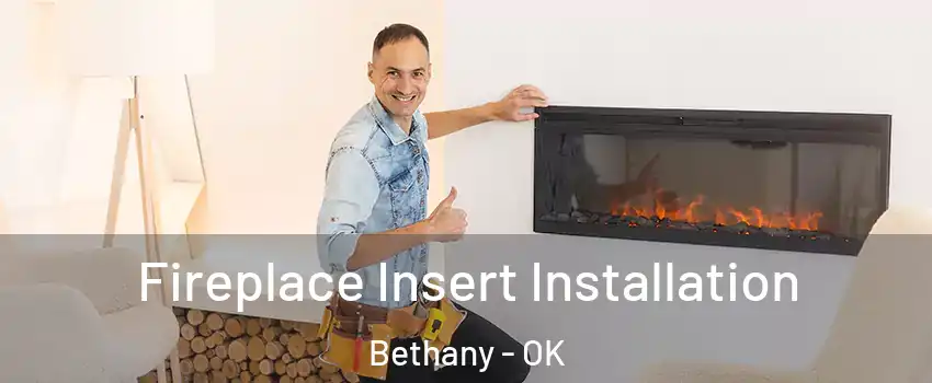  Fireplace Insert Installation Bethany - OK