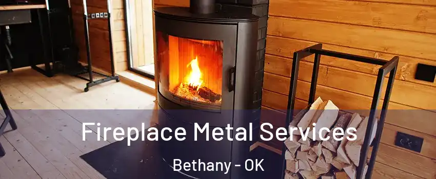  Fireplace Metal Services Bethany - OK
