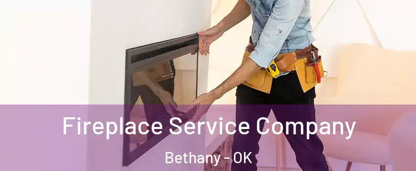  Fireplace Service Company Bethany - OK