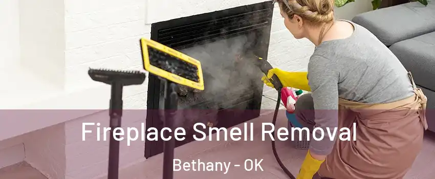  Fireplace Smell Removal Bethany - OK
