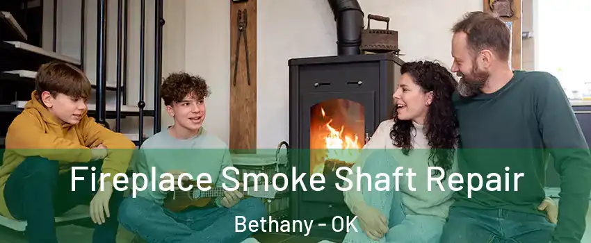  Fireplace Smoke Shaft Repair Bethany - OK