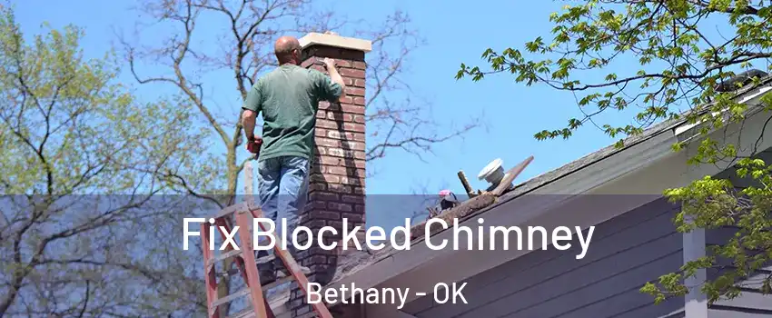  Fix Blocked Chimney Bethany - OK