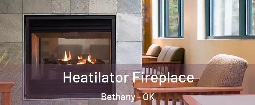  Heatilator Fireplace Bethany - OK