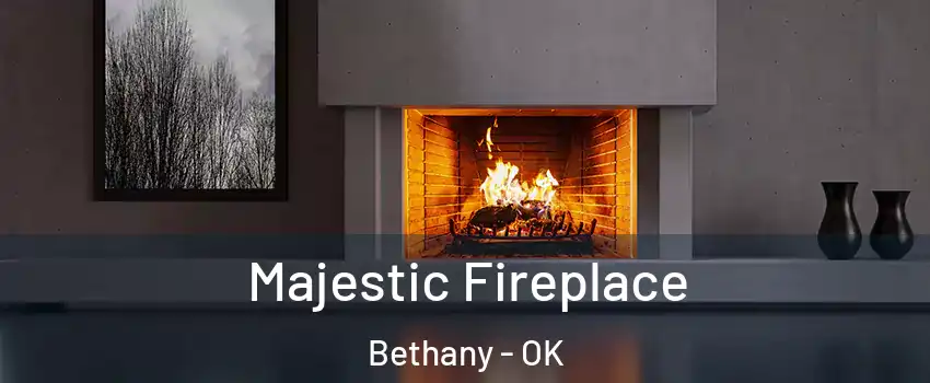  Majestic Fireplace Bethany - OK
