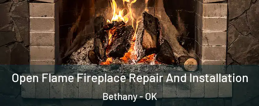  Open Flame Fireplace Repair And Installation Bethany - OK