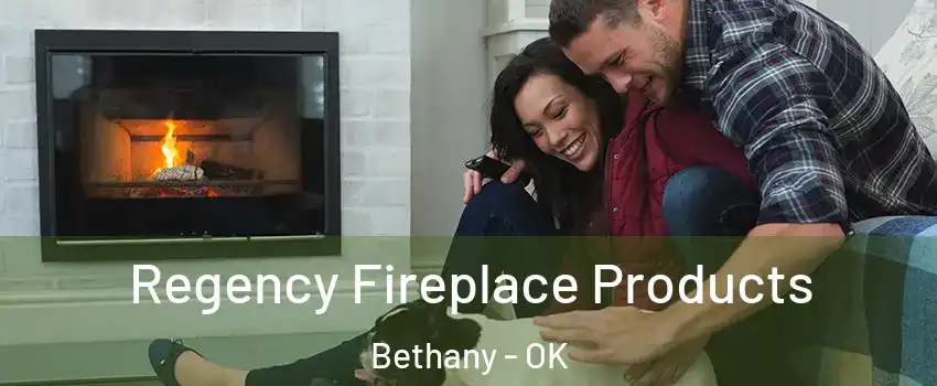  Regency Fireplace Products Bethany - OK