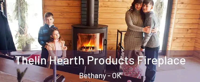  Thelin Hearth Products Fireplace Bethany - OK