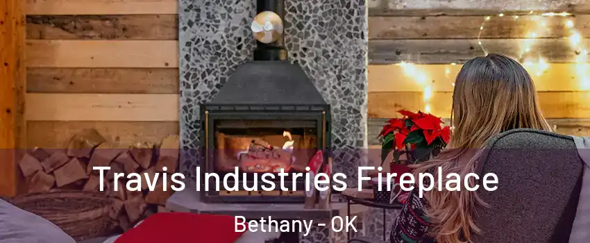  Travis Industries Fireplace Bethany - OK