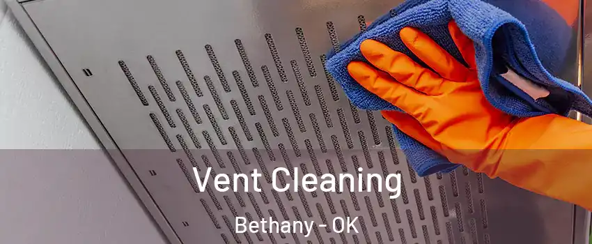  Vent Cleaning Bethany - OK